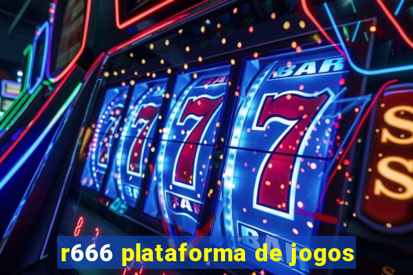 r666 plataforma de jogos